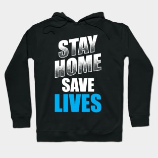 Stay Home Save Lives! Hoodie